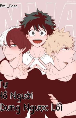 [Fanfic BL] [BnHA] TỰA HỒ NGƯỜI DƯNG NGƯỢC LỐI