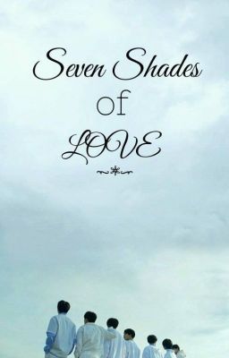 (Fanfic BTSxYOU) Seven Shades of Love