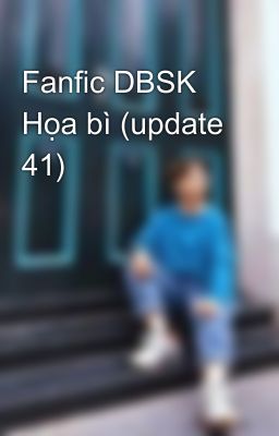 Fanfic DBSK Họa bì (update 41)