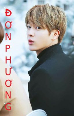 Fanfic (Jin) ĐƠN PHƯƠNG /Shortfic/