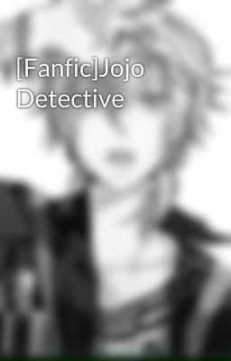 [Fanfic]Jojo Detective