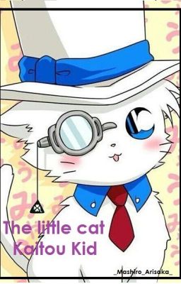 [Fanfic Kaiao] Chú mèo nhỏ-Kaitou Kid
