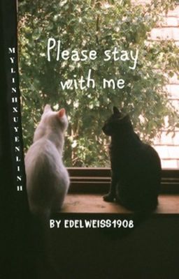 [Fanfic Mỹ Linh - Uyên Linh] Please stay with me