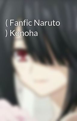 ( Fanfic Naruto ) Konoha