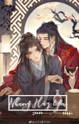 [Fanfic Ôn Chu] [ABO] [Hoàn] Nhưng Hãy Yêu