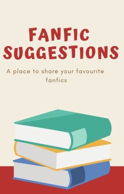 Fanfic Suggestions