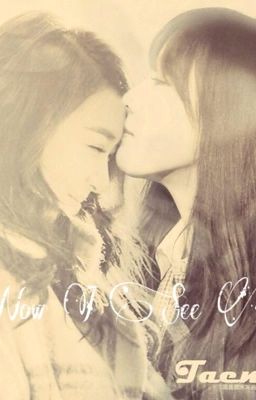 [Fanfic-TaeNy] Now I see you