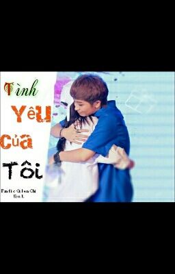 { Fanfic}Tình Yêu Nhỏ Của Tôi 