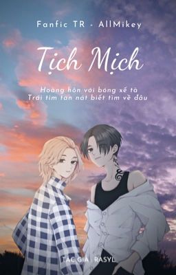 [Fanfic TR] [AllMikey] Tịch Mịch