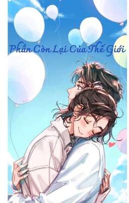 [Fanfic Tuấn Hạn] Phần Còn Lại Của Thế Giới