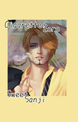 Fanfic_Zosan: Cigarettes or Sweets