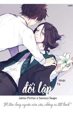 [Fanfiction] Đối lập - Nhật Tà