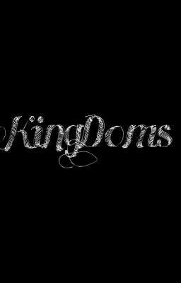[ Fanfiction ] Những câu chuyện đoản - KingDoms