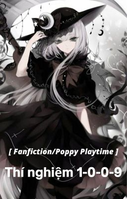 [ Fanfiction/Poppy Playtime ] Thí nghiệm 1-0-0-9