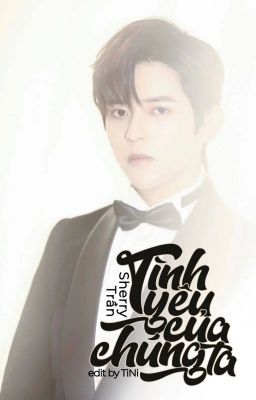 [Fanfiction] TÌNH YÊU CỦA CHÚNG TA [Fu Long Fei x Choi Minki]