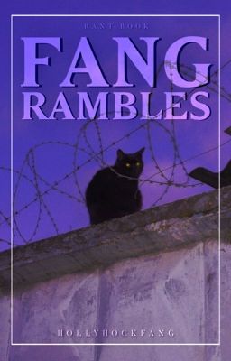 FANG RAMBLES      ━━      rant book 