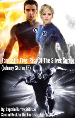 Fantastic Five: Rise of the Silver Surfer (Johnny Storm ff)