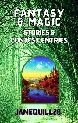 Fantasy & Magic: Stories & Contest Entries