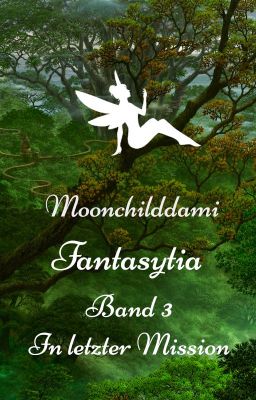 Fantasytia- In letzter Mission (Band 3)