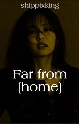 Far From Home || Blackpink & Jenlisa ✔️