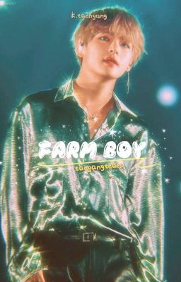 Farm Boy | k.taehyung [COMPLETED]