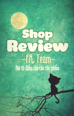 [FAT] Review Shop [Tạm Ngưng Nhận Đơn]