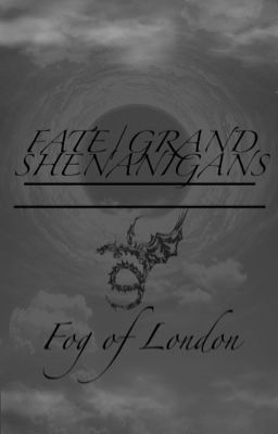 Fate/Grand Shenanigans: Fog of London