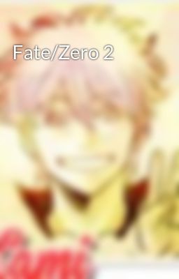 Fate/Zero 2