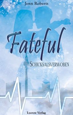 Fateful - Schicksalsverwoben *Leseprobe*