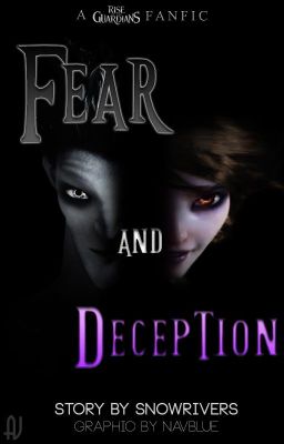 Fear and Deception (ROTG FANFIC)