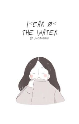 fear of the water / kth