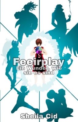 Feeirplay - Ein Wunder, wie sie es sind