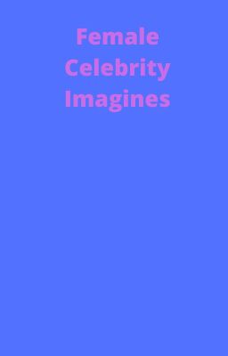 Female Celebrity Imagines