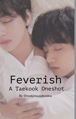 Feverish (A Taekook Oneshot)