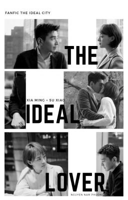 [FF][Hạ Minh_Tô Tiểu] The Ideal Lover
