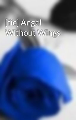 [fic] Angel Without Wings