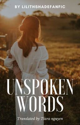 [FIC DỊCH | DRAMIONE] UNSPOKEN WORDS - [By Lilithshadefanfic]