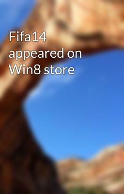 Fifa14 appeared on Win8 store