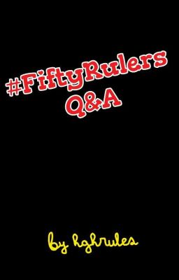 #FiftyRulersQ&A