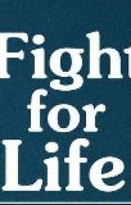 FIGHT WITH LIFE