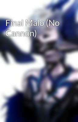 Final Malo (No Cannon)