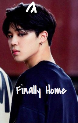 Finally Home (Jimin X Reader)