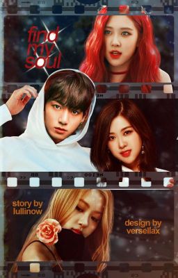 Find my soul || Rosekook