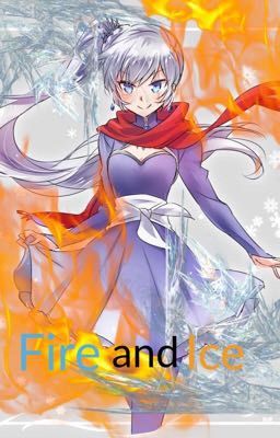 Fire and Ice (Male reader x Weiss Schnee)