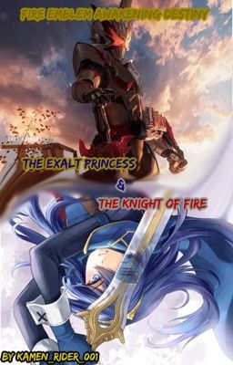 Fire Emblem Awakening Destiny: The Exalt Princess and Knight of Fire