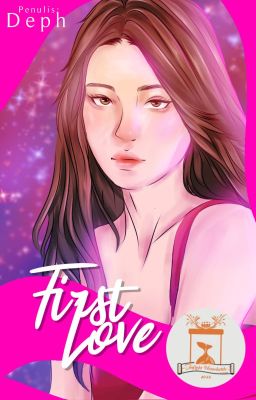 First Love  (TAMAT)