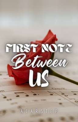 First Note Between Us (SOON)