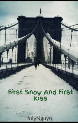 First Snow And First Kiss
