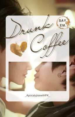 | FirstKhao | Drunk Coffee 