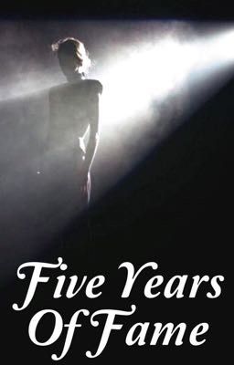 Five Years of Fame [COMPLETE]